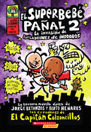 Superbebé Pañal 2: La Invasión de Los Ladrones de Inodoros (Super Diaper Baby #2): Volume 2