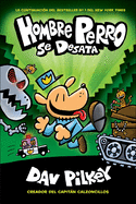 Hombre Perro Se Desata (Dog Man Unleashed) (Bound for Schools & Libraries)