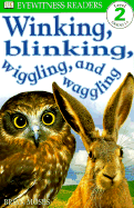 Winking, Blinking, Wiggling, and Waggling
