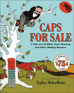 Caps for Sale: A Tale of a Peddler, Some Monkeys and Their Monkey Business (Bound for Schools & Libraries)