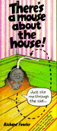 There's a Mouse About the House!