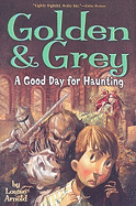 A Good Day for Haunting (Golden & Grey