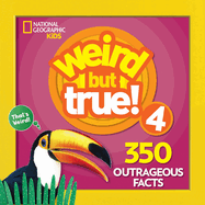 Weird But True! 4: 350 Outrageous Facts (Expanded)