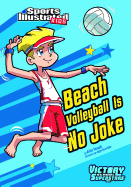 Beach Volleyball Is No Joke