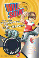 Will Solvit and the Knights of Revenge