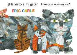 ¿Ha visto a mi gata? Have you seen my cat?