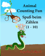 German baby book: Animal Counting Fun. Zählen: Childrens German book. Children's Picture Book English-German (Bilingual Edition). German