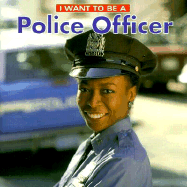 I Want to Be a Police Officer
