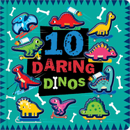 10 Daring Dinos