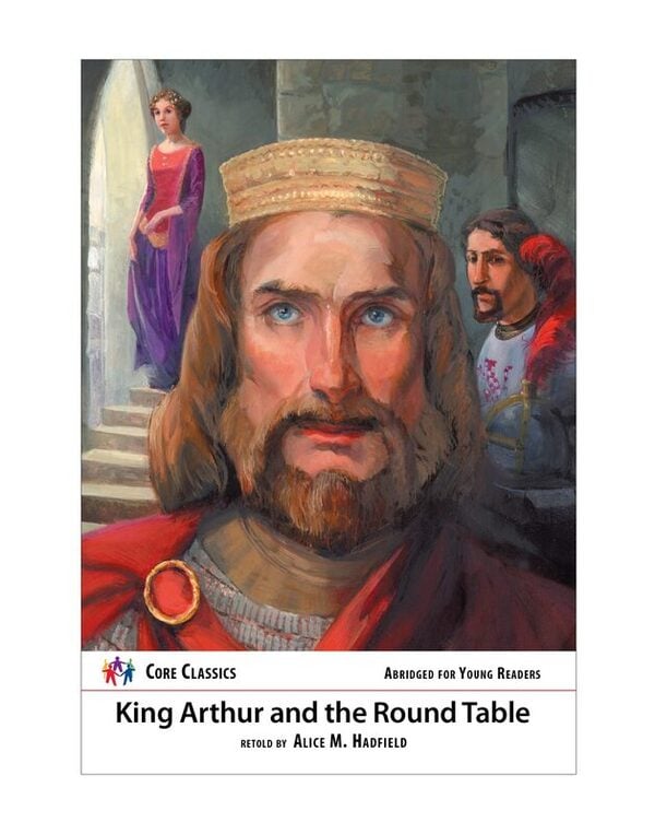 King Arthur and the Round Table (Core Classics)