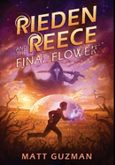 Rieden Reece and the Final Flower